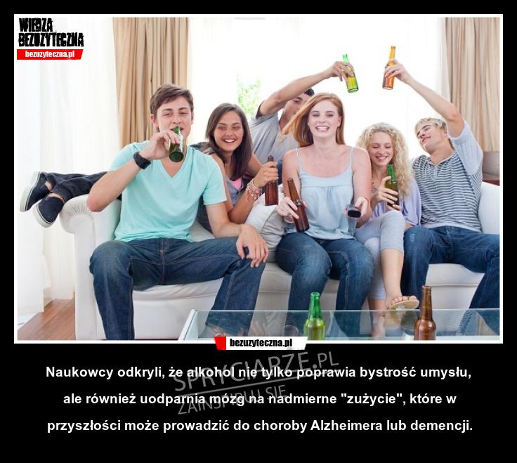 Alkohol poprawia ... bystrość umysłu. Oto dowód