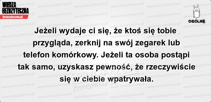 Test który możesz zrobić gdy ktoś Ci się przygląda