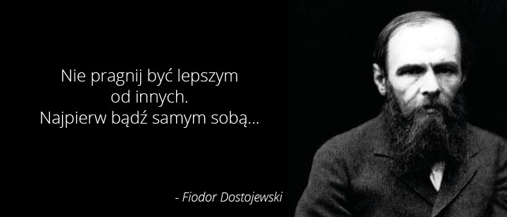 Cytaty wielkich ludzi - Dostojewski 