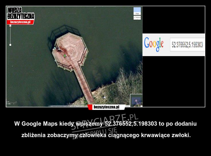 Makabryczne Google Maps