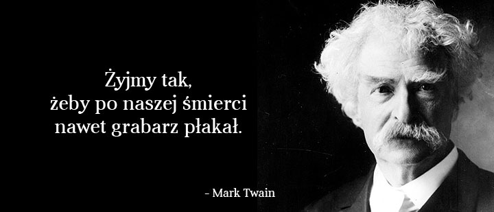 Cytaty wielkich ludzi - Twain