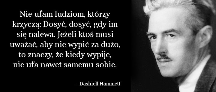 Cytaty wielkich ludzi - Dashiell Hammett