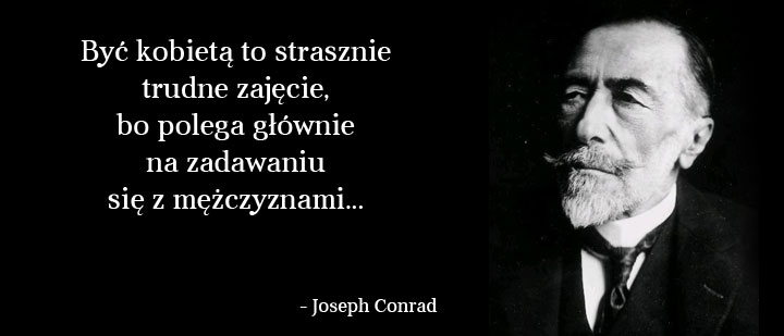 Cytaty wielkich ludzi - Joseph Conrad