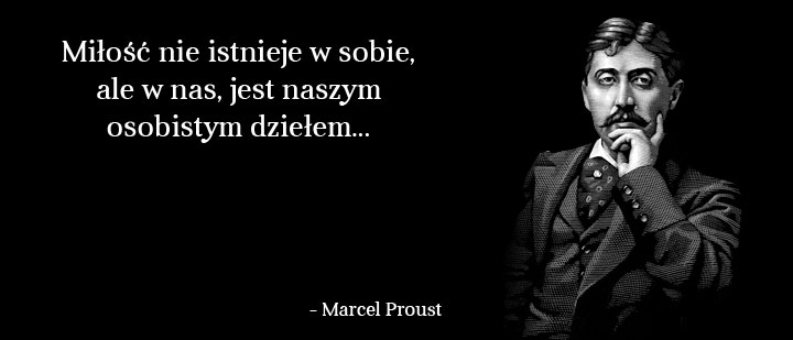 Cytaty wielkich ludzi - Marcel Proust