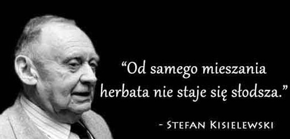 Cytaty wielkich ludzi -Stefan Kisielewski