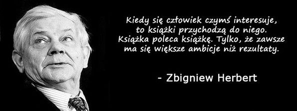 Cytaty wielkich ludzi - Zbigniew Herbert