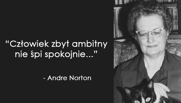 Cytaty wielkich ludzi - Andre Norton