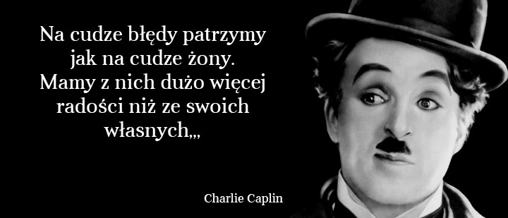Cytaty wielkich ludzi - Charlie Chaplin 
