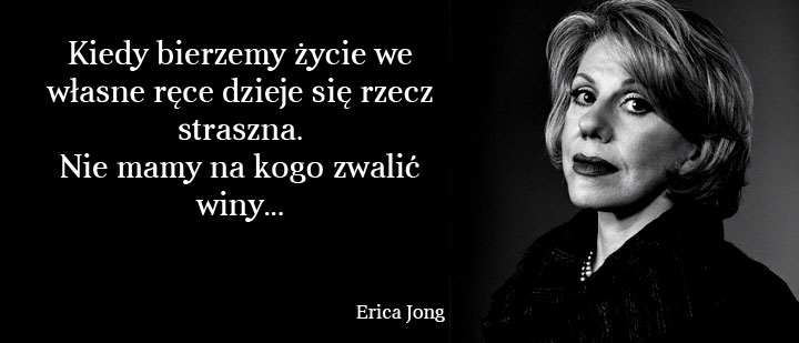 Cytaty wielkich ludzi - Erica Jong