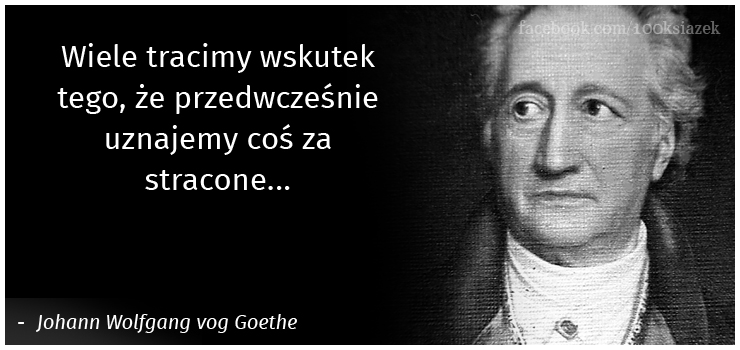 Cytaty wielkich ludzi - Goethe