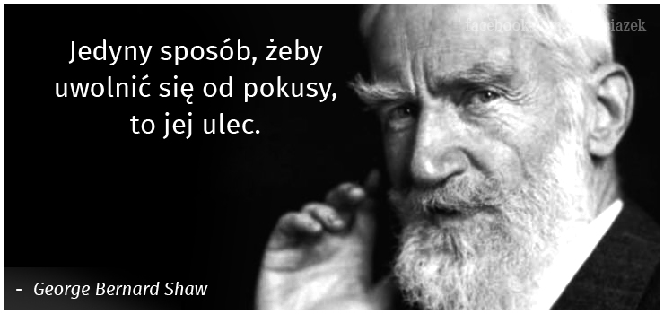 Cytaty wielkich ludzi - George Bernard Shaw