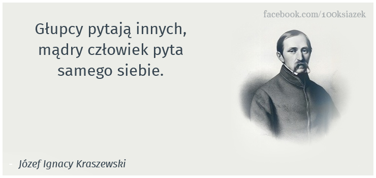 Cytaty wielkich ludzi - Józef Ignacy Kraszewski