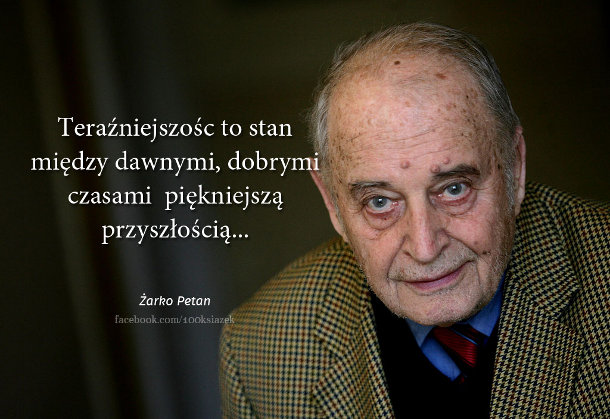 Cytaty wielkich ludzi - Żarko Petan