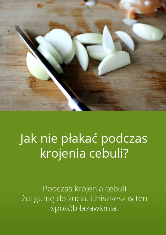 Jak nie płakać podczas krojenia cebuli?
