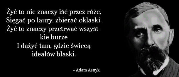 Cytaty wielkich ludzi - Adam Asnyk