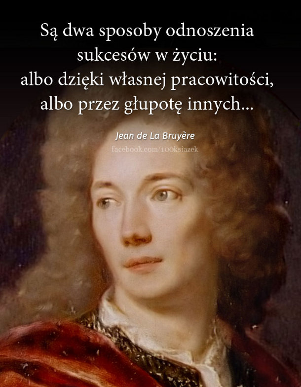 Cytaty wielkich ludzi - Jean de La Bruyere