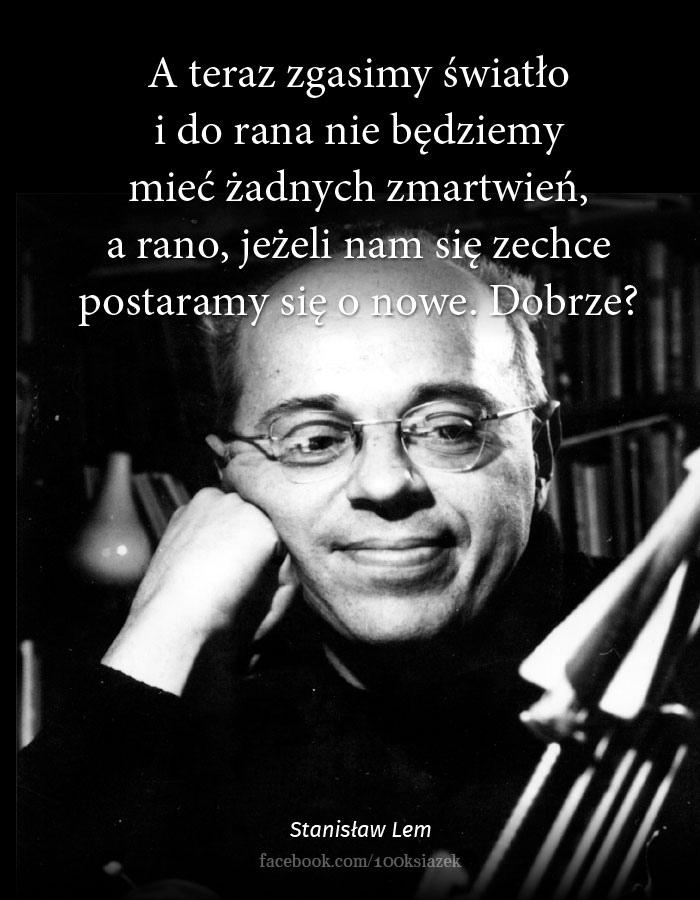 Cytaty wielkich ludzi - Stanisław Lem