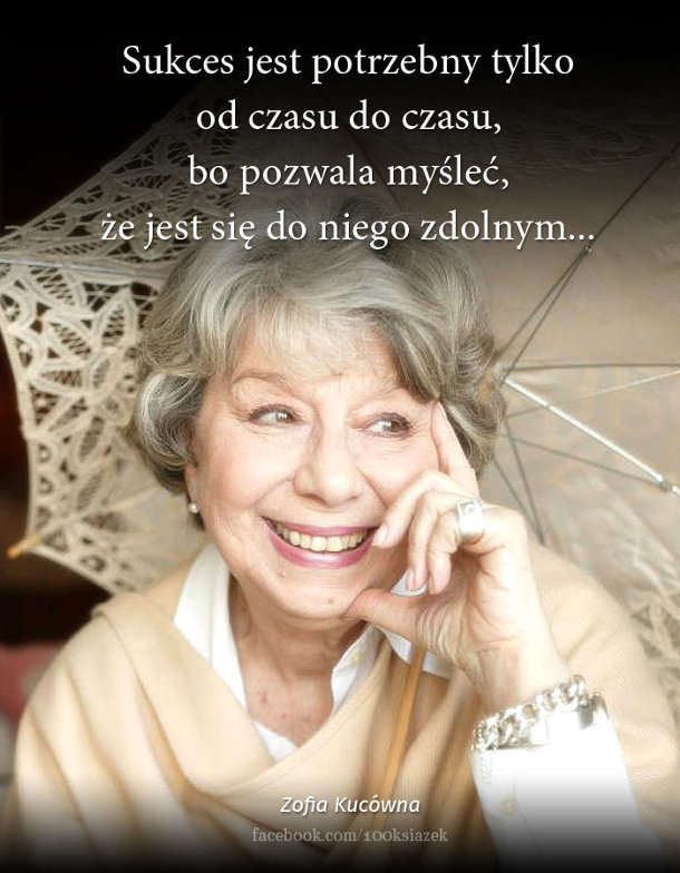 Cytaty wielkich ludzi - Zofia Kucówna 