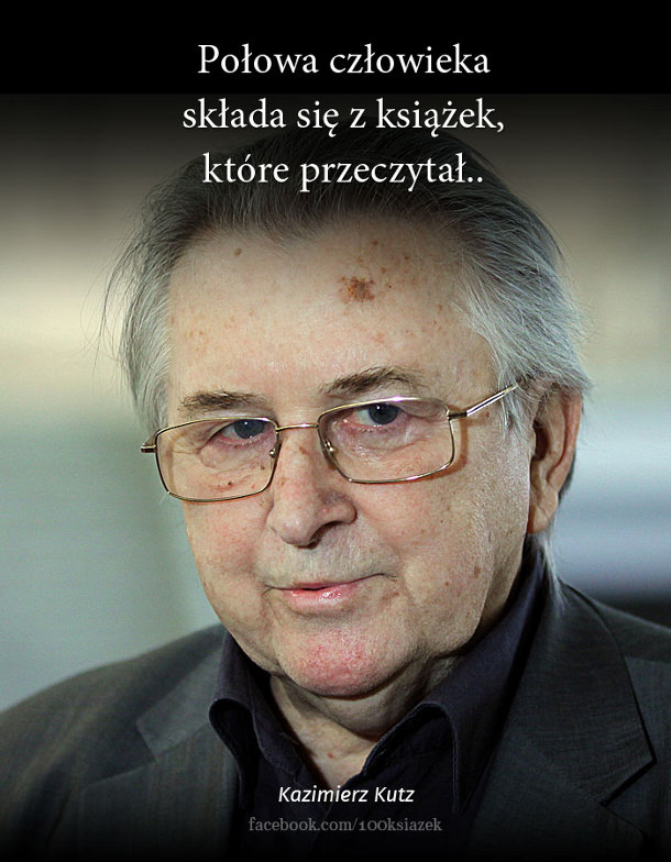 Cytaty wielkich ludzi - Kazimierz Kutz