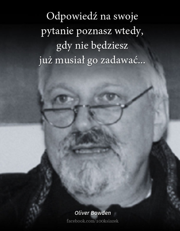 Cytaty wielkich ludzi - Oliver Bowden 