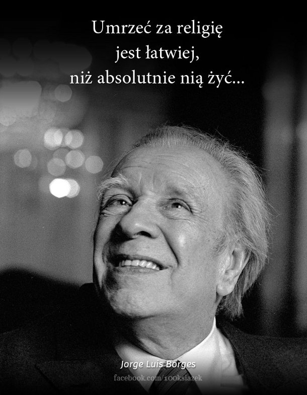 Cytaty wielkich ludzi - Jorge Luis Borges
