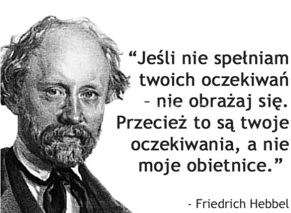 Cytaty wielkich ludzi - Fredrich Hebbel