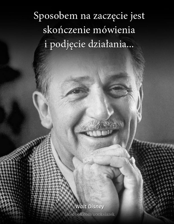 Cytaty wielkich ludzi - Walt Disney 