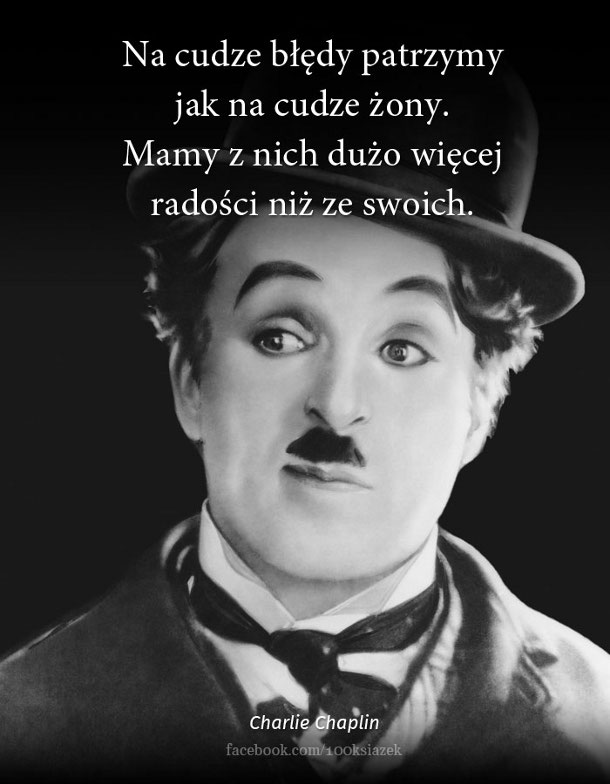 Cytaty wielkich ludzi - Charlie Chaplin